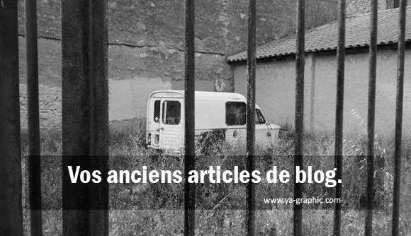 Réviser vos anciens articles de blog comme on révise une ancienne voiture.