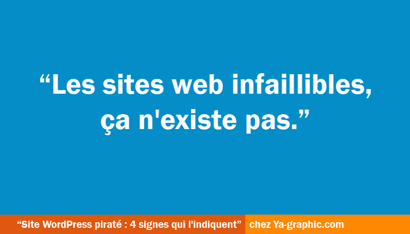 Sites WordPress infaillibles, ça n'existe pas !