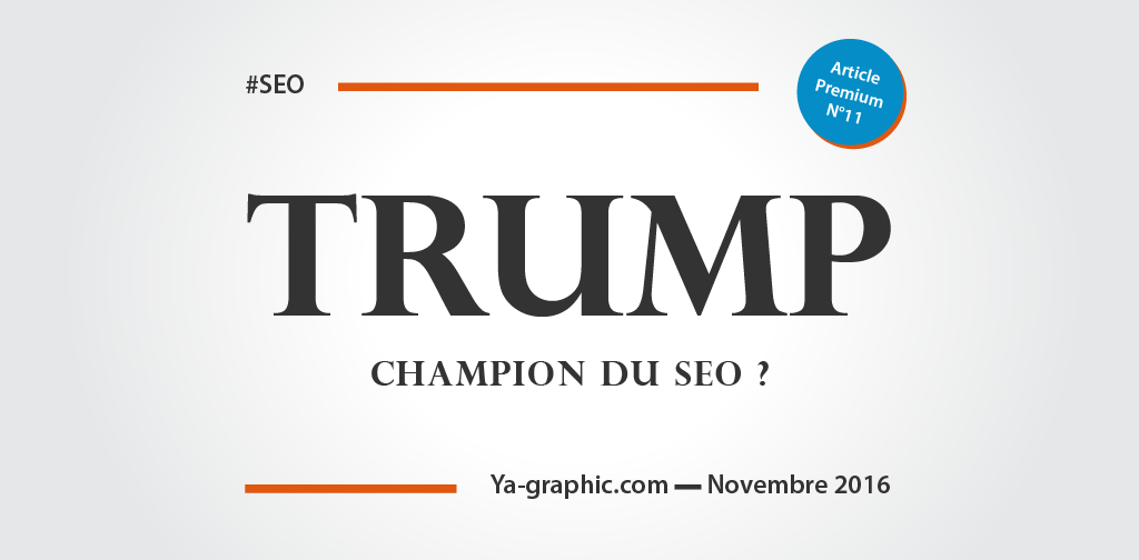 Trump, champion du SEO ? - chez Ya-graphic