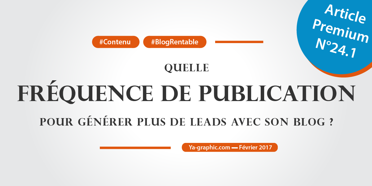 Quelle fréquence de publication pour générer plus de leads avec son blog ?