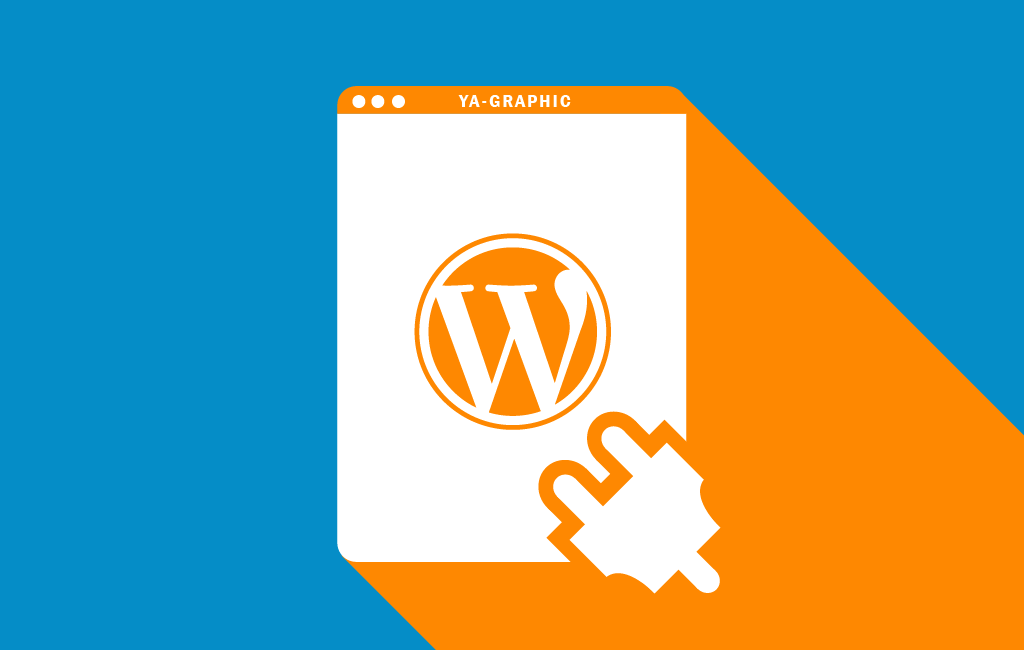 Chez Ya-graphic : Extension WordPress obligatoire pour son blog et réussir son business