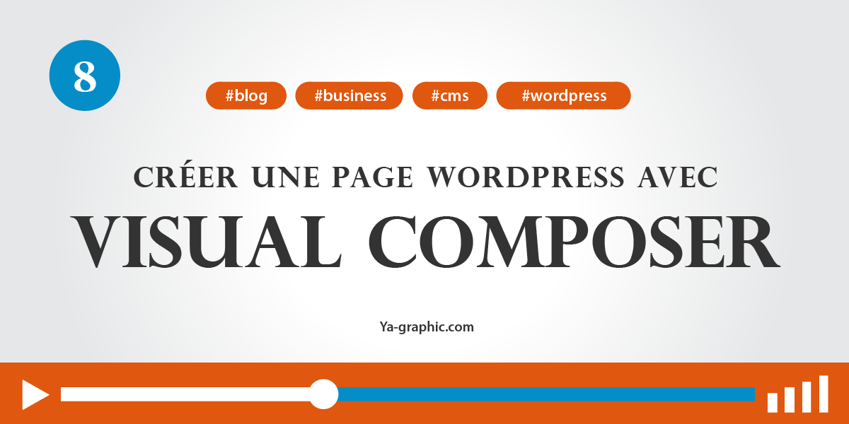 08 - Créer sa première page dans WordPress (avec Visual Composer)