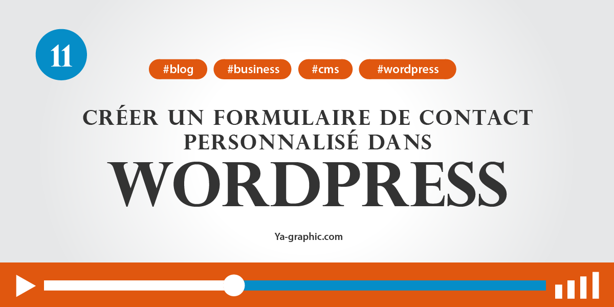 11 - Comment créer un formulaire de contact personnalisé dans WordPress