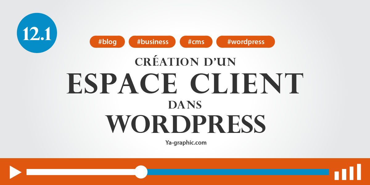 12.1. - La création d'un espace client dans WordPress