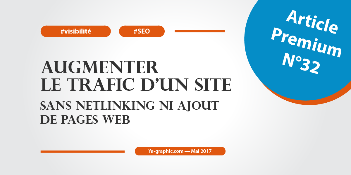 Augmenter le trafic d'un site sans netlinking ni ajout de pages web