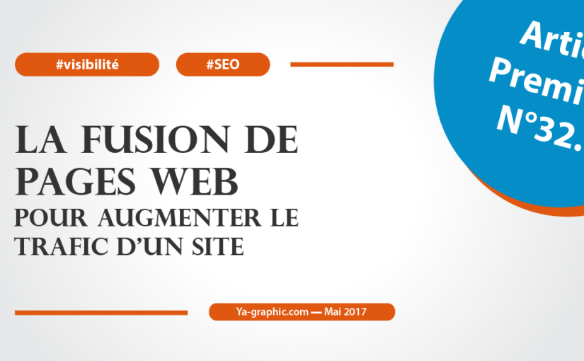 La fusion de pages web pour augmenter le trafic d'un site