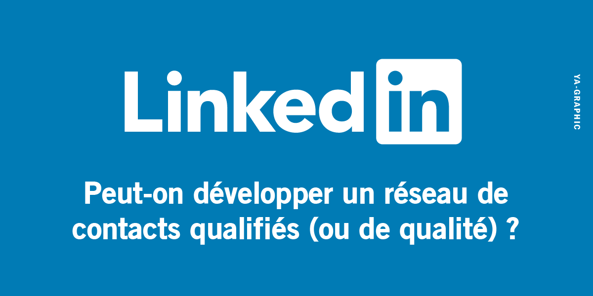 Privilégier la qualité ou la quantité dans LinkedIn