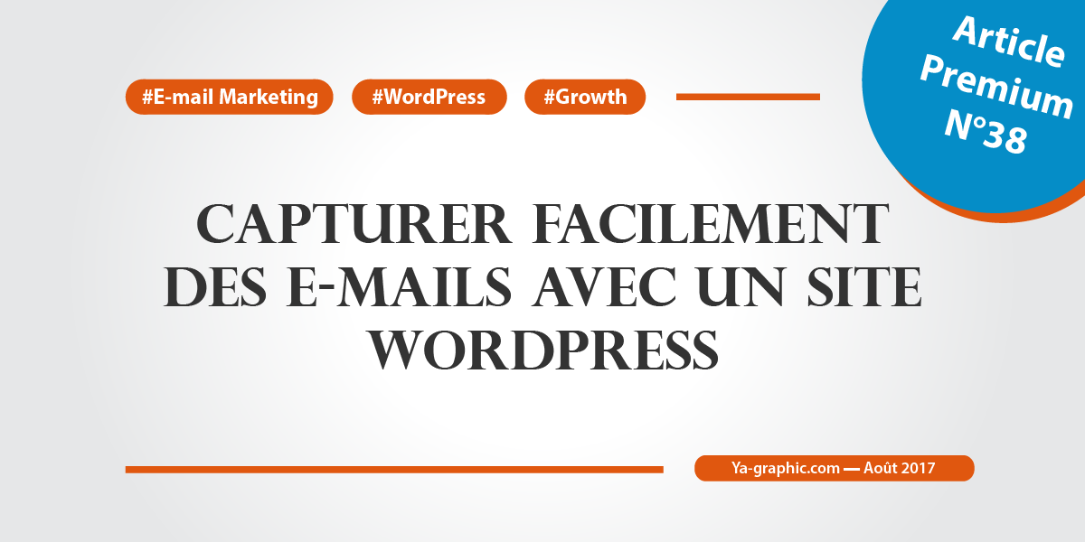 Comment capturer facilement des e-mails avec un site WordPress (Article Premium n°38)