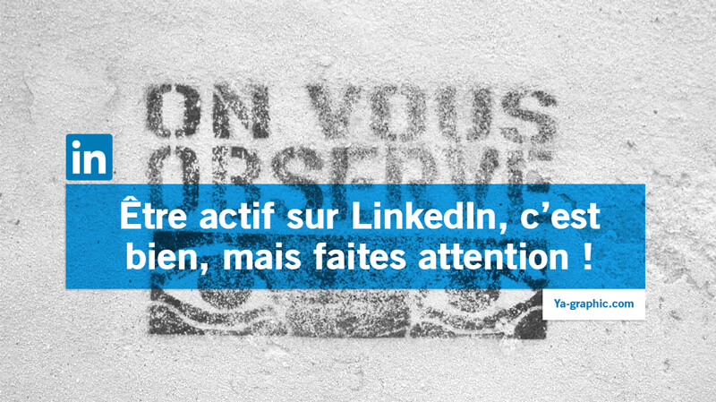 On vous observe sur LinkedIn - Ya-graphic