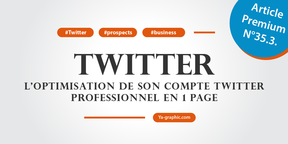 Optimiser son compte Twitter professionnel pour attirer des prospects et des clients