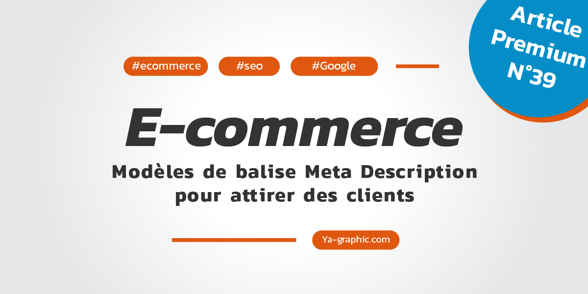 Comment optimiser ses balises Meta Description dans son site e-commerce