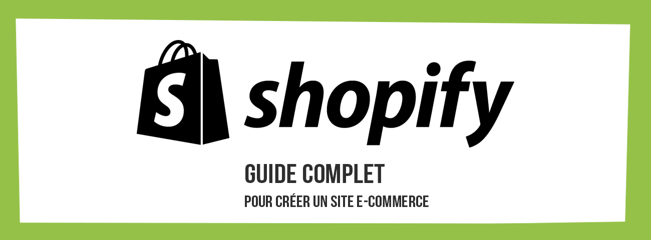 Guide complet Shopify pour créer un site e-commerce